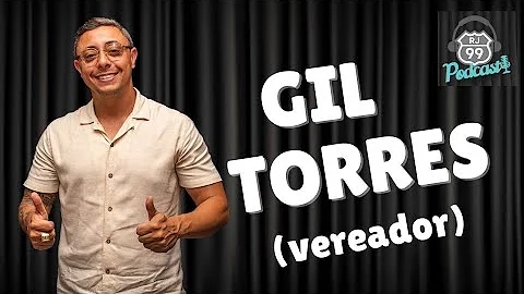 Gil Torres - RJ99 Podcast #37