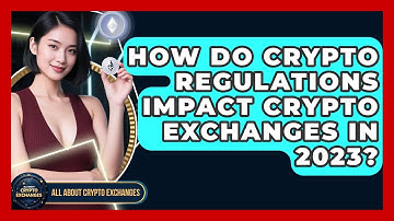 How Do Crypto Regulations Impact Crypto Exchanges in 2023? | All About Crypto Exchanges News