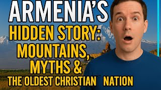 Armenia’s Hidden Story: Mountains, Myths & the Oldest Christian Nation