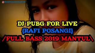 Dj PUBG For Live Rafi Posangi FLYING Full Bass 201...