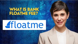 What is bank Floatme fee?