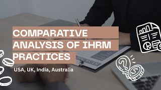 Global HR Strategies - A Comparative Analysis of IHRM Practices