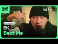 EK 이케이 Beat Me LIVE 랩박스 Ep 06 mp3
