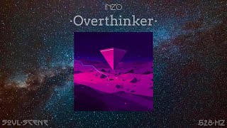 INZO - Overthinker (528 Hz // 🧬Healing Frequency)