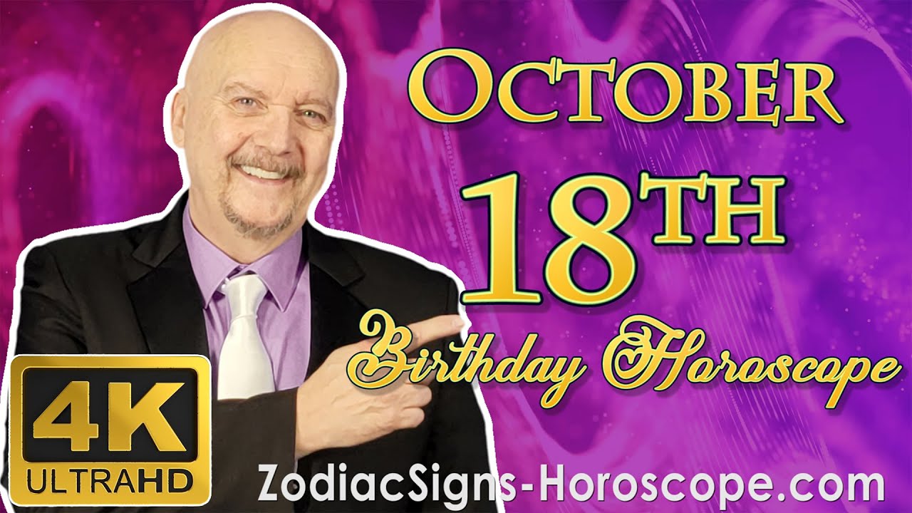 October 18 Zodiac Horoscope And Birthday Personality October 18th October 18 Zodiac Horoscope And Birthday Personality October 18th