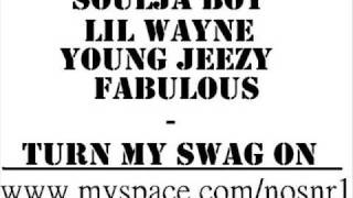 Soulja Boy ,Lil Wayne ,Young Yeezy ,Fabulous - turn my swag on