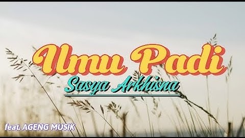 Ilmu Padi ][ Sasya Arkhisna ( Lirik lagu )