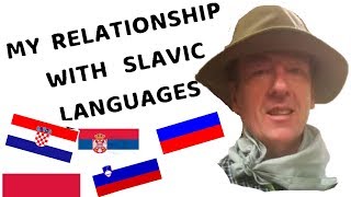 My relationship with Slavic Languages - Russian, Croatian, Serbian, Polish...