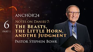 6. Part 1, NOTES ON DANIEL 7: Pr. Stephen Bohr || Anchor'24: Daniel 1-11 screenshot 2