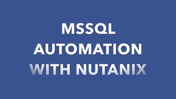 MSSQL Automation with Nutanix