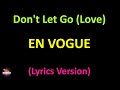 En Vogue Don T Let Go Love Lyrics Version 