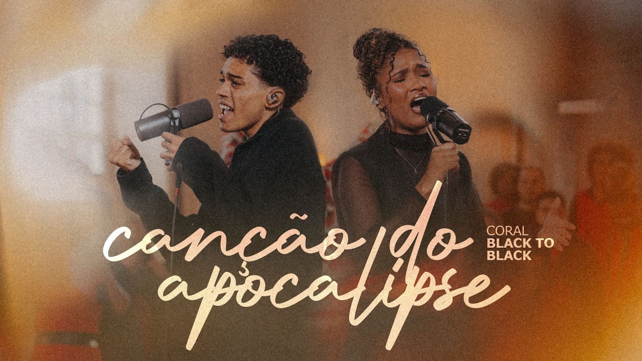 Canção do Apocalipse - Coral Black To Black (Especial de Páscoa)