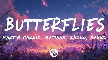 Martin Garrix, Matisse & Sadko, BARBZ - ⁠⁠Butterflies (Lyrics)