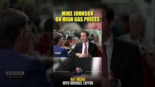 Mike Johnson on High Gas Prices - Not Because of Republicans