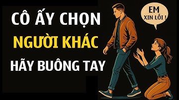 Cô Ấy Chọn Người Khác - Hãy Để Cô Ấy Đi | Chủ Nghĩa Khắc Kỷ