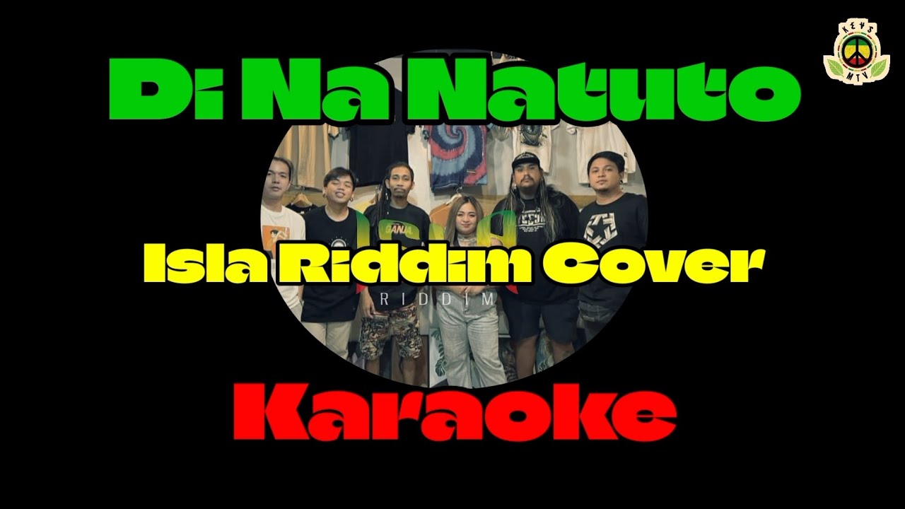 Isla Riddim - Di Na Natuto |Originally Song from Apo Hiking Society | Karaoke | Instrumental