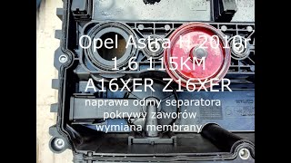 Odma separator oleju Opel Astra H 2010 1.6 115KM  A16XER  Z16XER