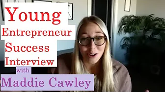 Young Entrepreneur Success Interview w/ Maddie Cawley - 2023