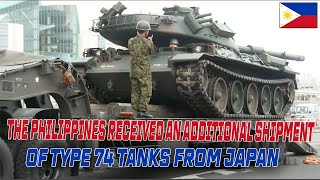 THE PHILIPPINES RECEIVED AN ADDITIONAL SHIPMENT OF TYPE 74 TANKS FROM JAPAN