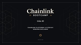 Chainlink Platformu ile Dünyayı Birbirine Bağlamak | Chainlink Bootcamp - Gün 10