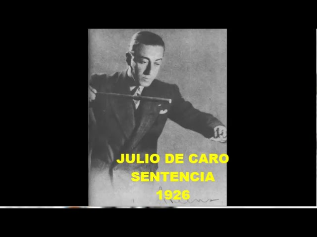 Watch JULIO DE CARO - SENTENCIA - TANGO on YouTube Watch JULIO DE CARO - SENTENCIA - TANGO on YouTube
