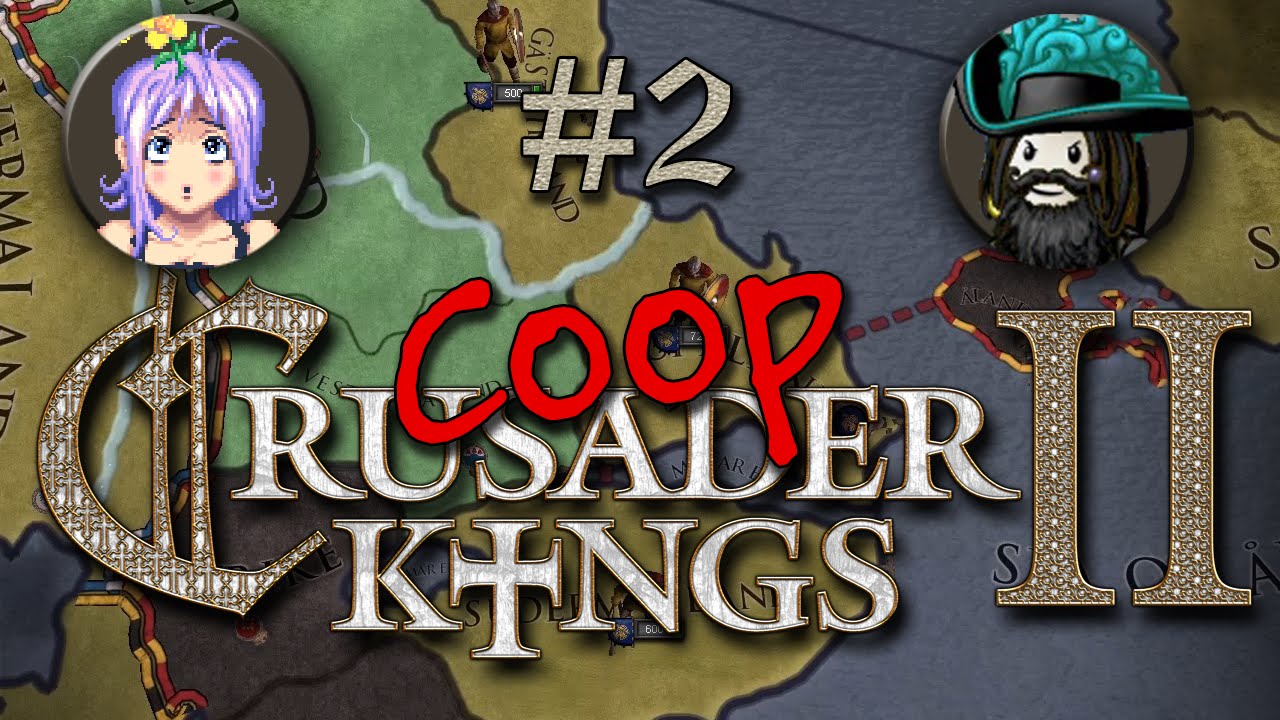 Crusader Kings II Coop: Ep 2 (Feat. EveryoneLovesPirates)