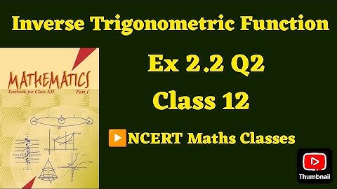 Class 12 Ex 2.2 Q2 Math | Inverse Trigonometry | Q2 Ex 2.2 Class 12 math | Ex 2.2 Q2 Class12 Math |