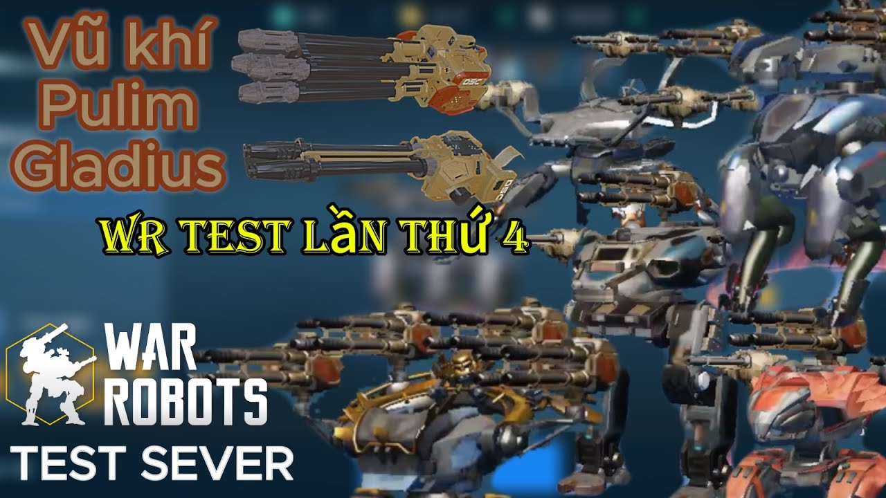 [War robots test server] Test vũ khí Pulim Gladius trong wr test lần 4# ...