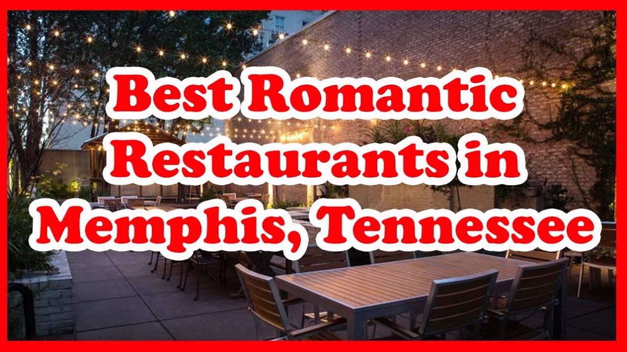 5 Best Romantic Restaurants in Memphis, Tennessee US Love Is