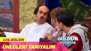 Güldür Güldür Show 146. Bölüm, Ünlüleri Tanıyalım Skeci