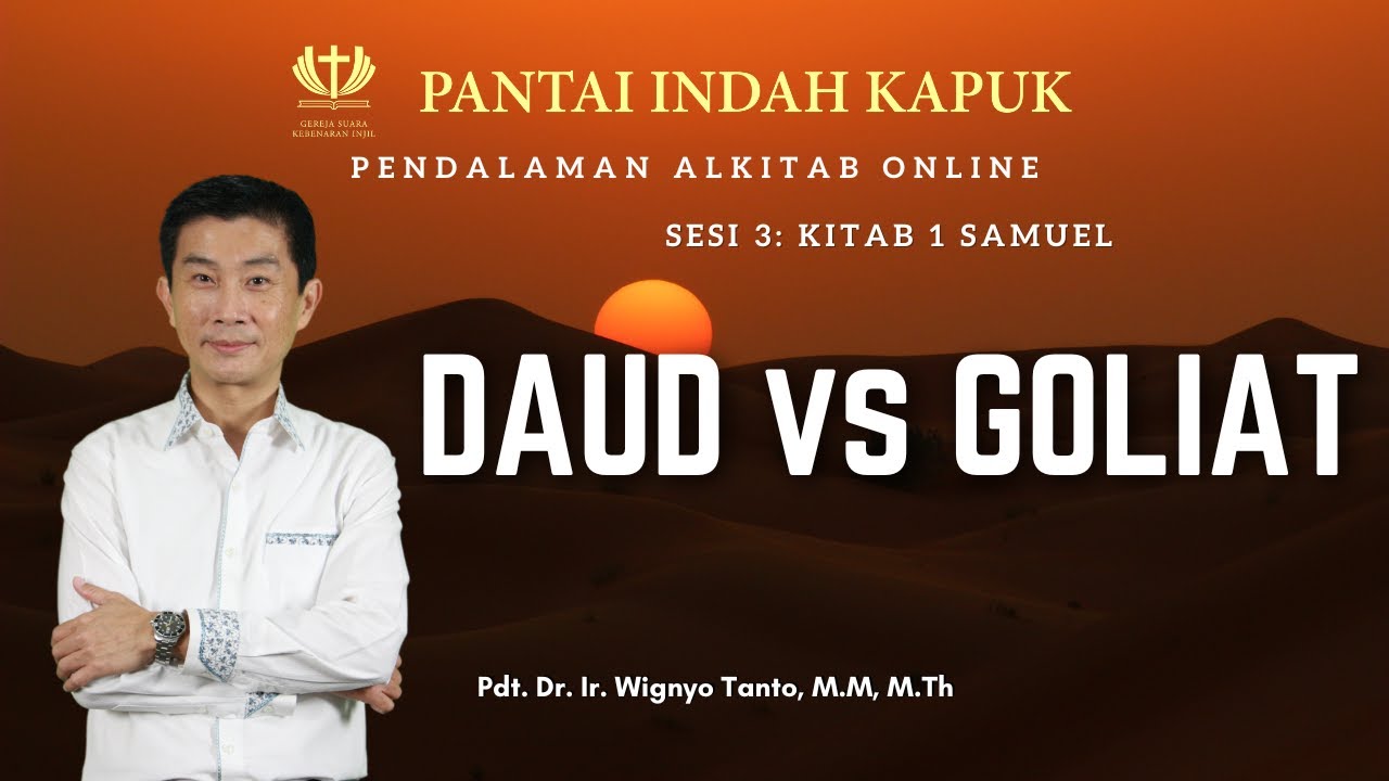 Kitab 1 Samuel (Sesi 3) - Daud vs Goliat - Pdt. Dr. Ir. Wignyo Tanto, M.M, M.Th
