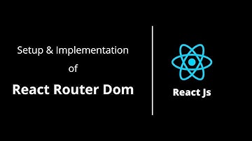 React Router Dom - Setup & Implementation
