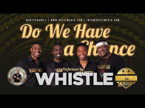 Whistle - Do We Have a Chance (KaraokeDJ)