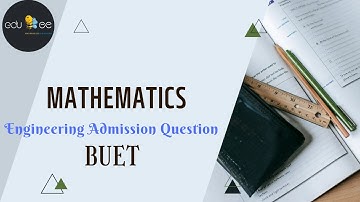 Engineering Admission Question Solve | BUET | Mathematics 101