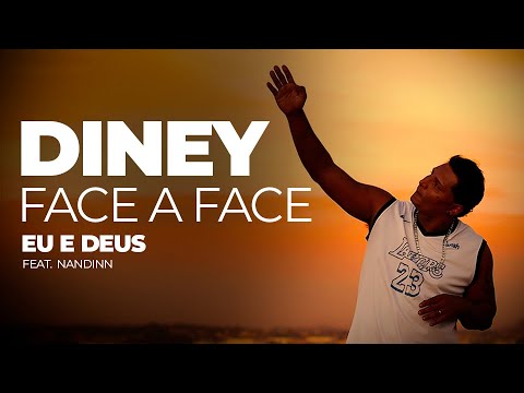 Diney Face a Face Feat. Nandinn - Eu e Deus