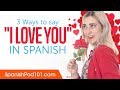 Three Ways To Say I Love You In Spanish Three Ways To Say I Love You In Spanish