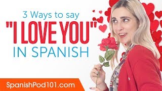 Three Ways to Say I Love You in Spanish