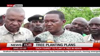 Tourism CS Alfred Mutua launches a plan to make each tourist who visits Kenya to plant a tree