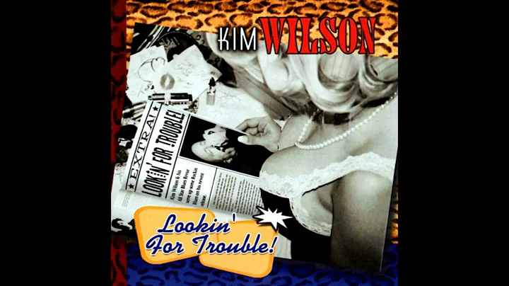 Kim Wilson - Lookin' for Trouble  ( Full Album)