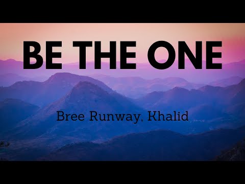 Bree Runway, Khalid — Be The One (Lyrics) перевод песни на русский язык