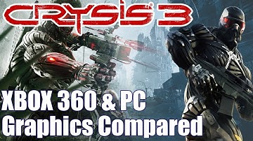 Crysis 3 Graphics Comparison - Xbox 360 Console and PC Max Highest Settings Compared of Crysis 3