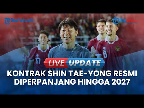 🔴LIVE UPDATE| Jelang Laga Timnas U23 Indonesia vs Korsel, Kontrak Shin Tae-yong Ditambah Hingga 2027
