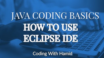 How To Use Eclipse IDE | For Absolute Beginners | Java Development