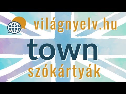 Angol szótanulás (239.) TOWN jelentése | szokartyak.hu