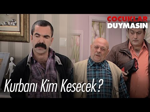 Kurbanı kim kesecek? - Çocuklar Duymasın