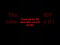 Thank you yall for 100 subscribers