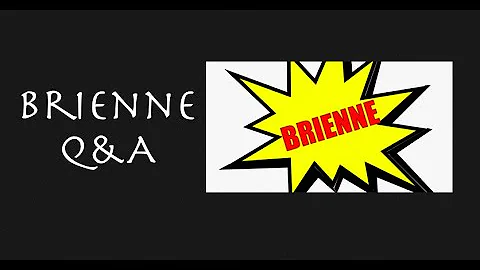 Brienne Q&A