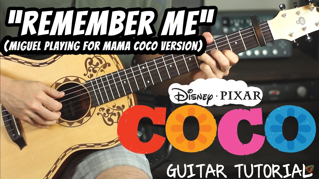 COCO REMEMBER ME (Miguel plays Remember Me for Mama Coco) Guitar