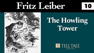 Fritz Leiber 10: The Howling Tower