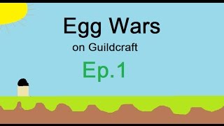 Egg Wars on Guildcraft Ep.1